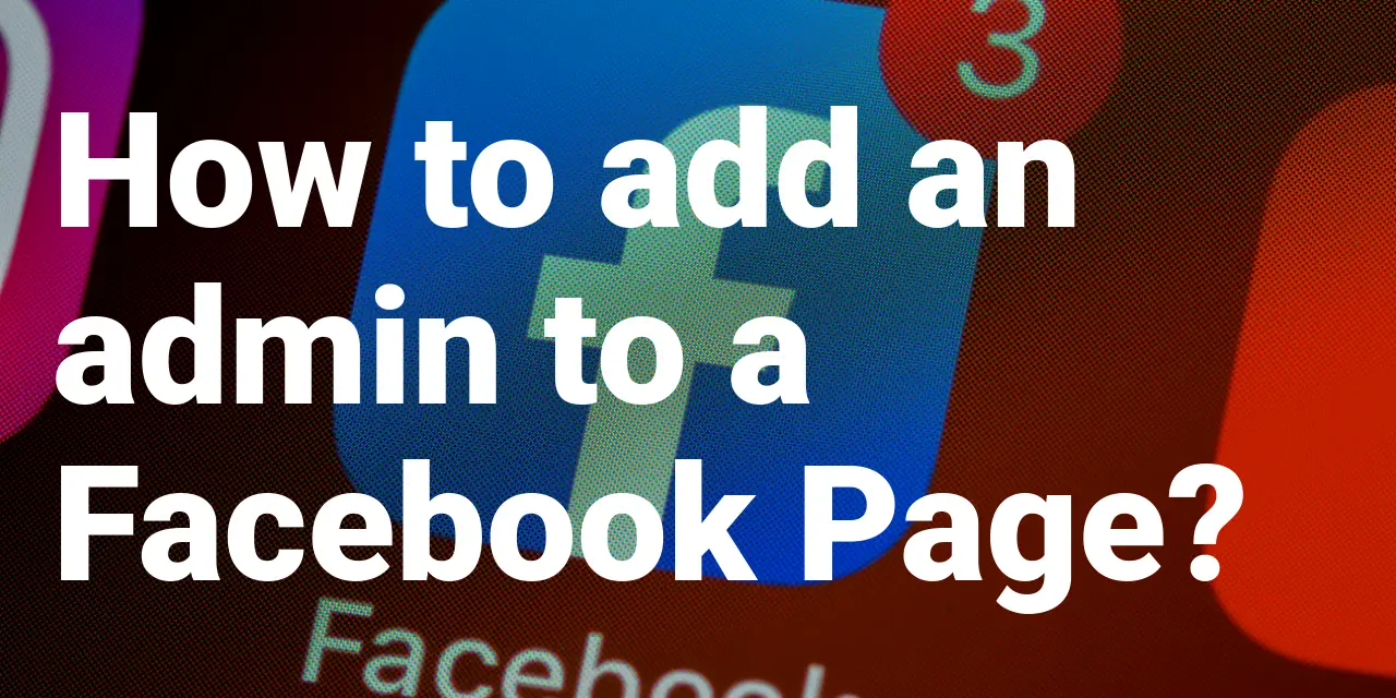 How To Add An Admin To A Facebook Page