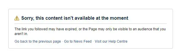 Facebook Error: "Sorry, this content isn't available at the moment"