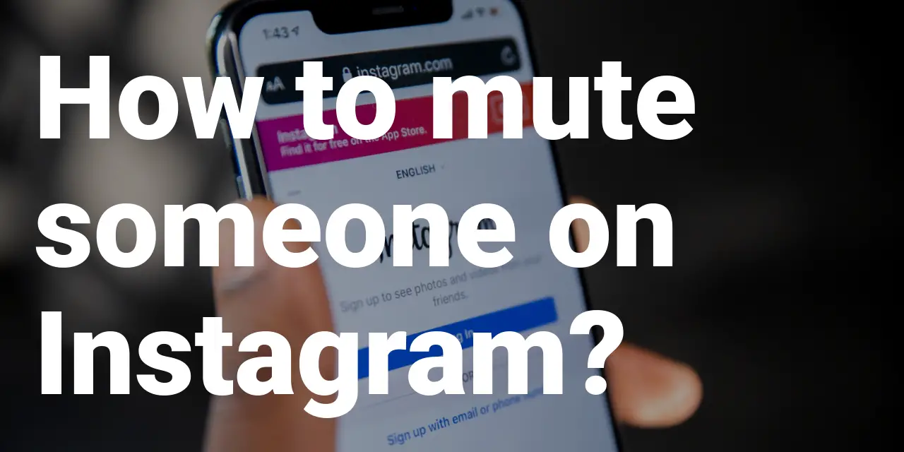 How to mute someone on Instagram?