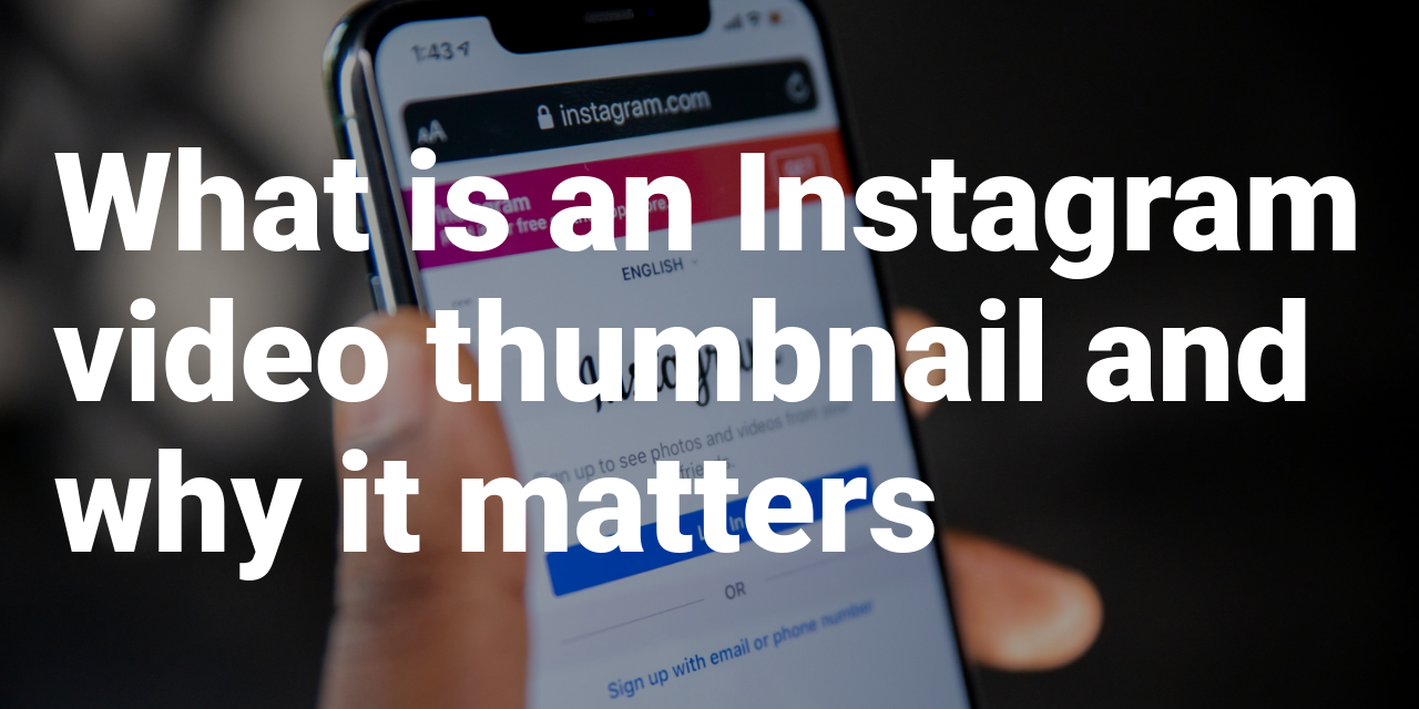 What is an Instagram video thumbnail and why it matters WhichLogin