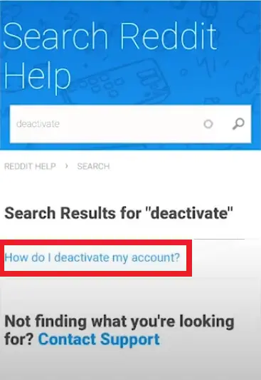 Delete Reddit Account via the Reddit App (Step 5): Click on "How do I deactivate my account?"